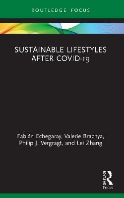 Sustainable Lifestyles after Covid-19 - Fabián Echegaray,Valerie Brachya,Philip J. Vergragt - cover