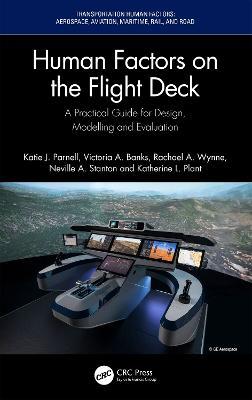 Human Factors on the Flight Deck: A Practical Guide for Design, Modelling and Evaluation - Katie J. Parnell,Victoria A. Banks,Rachael A. Wynne - cover