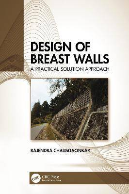 Design of Breast Walls: A Practical Solution Approach - Rajendra Chalisgaonkar - cover