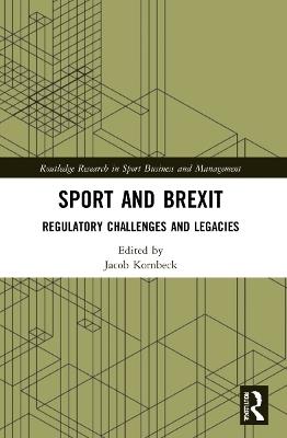 Sport and Brexit: Regulatory Challenges and Legacies - cover