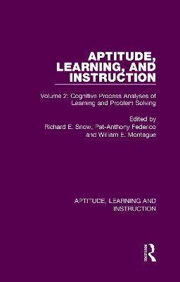 Aptitude, Learning, and Instruction: Volume 2: Cognitive Process Analyses of Learning and Problem Solving - cover