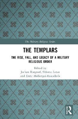 The Templars: The Rise, Fall, and Legacy of a Military Religious Order - cover