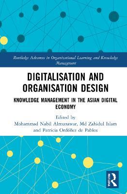 Digitalisation and Organisation Design: Knowledge Management in the Asian Digital Economy - cover