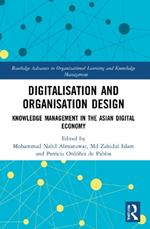 Digitalisation and Organisation Design: Knowledge Management in the Asian Digital Economy