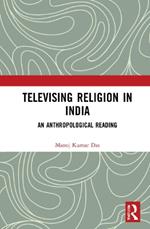 Televising Religion in India: An Anthropological Reading