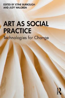 Art as Social Practice: Technologies for Change - cover