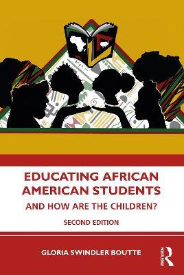 Educating African American Students: And How Are the Children? - Gloria Swindler Boutte - cover
