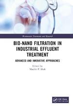 Bio-Nano Filtration in Industrial Effluent Treatment: Advanced and Innovative Approaches