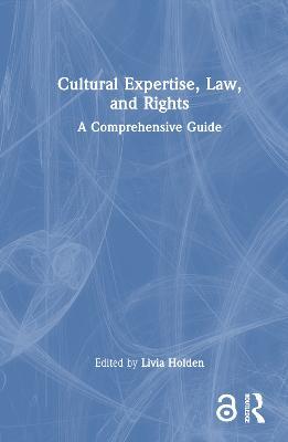 Cultural Expertise, Law, and Rights: A Comprehensive Guide - cover