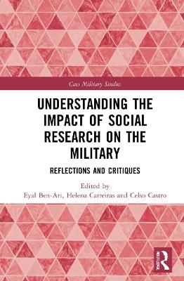 Understanding the Impact of Social Research on the Military: Reflections and Critiques - cover