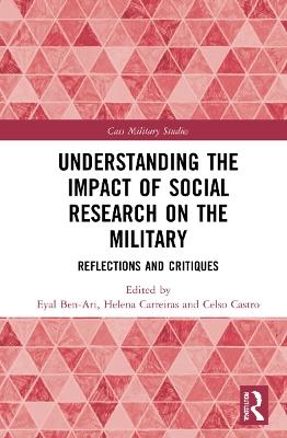 Understanding the Impact of Social Research on the Military: Reflections and Critiques - cover
