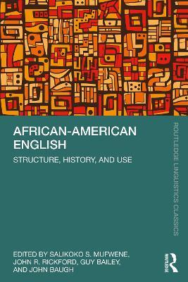 African-American English: Structure, History, and Use - cover
