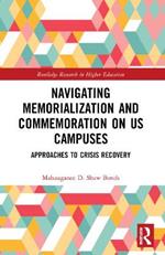 Navigating Memorialization and Commemoration on U.S. Campuses: Approaches to Crisis Recovery