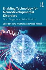 Enabling Technology for Neurodevelopmental Disorders: From Diagnosis to Rehabilitation