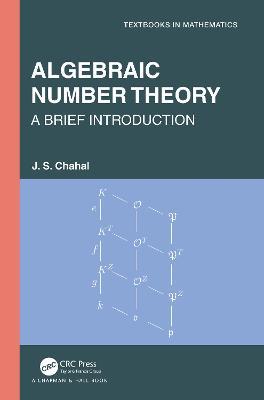 Algebraic Number Theory: A Brief Introduction - J.S. Chahal - cover