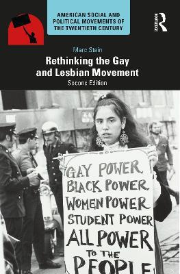Rethinking the Gay and Lesbian Movement - Marc Stein - cover
