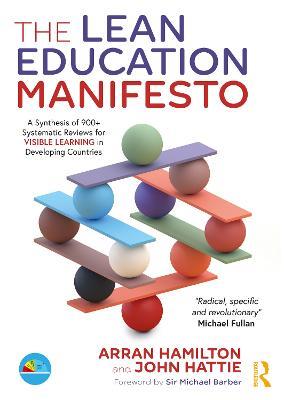 The Lean Education Manifesto: A Synthesis of 900+ Systematic Reviews for Visible Learning in Developing Countries - Arran Hamilton,John Hattie - cover