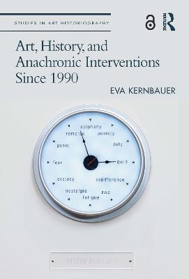 Art, History, and Anachronic Interventions Since 1990 - Eva Kernbauer - cover