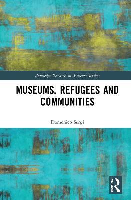 Museums, Refugees and Communities - Domenico Sergi - cover