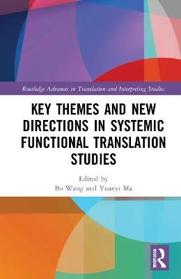 Key Themes and New Directions in Systemic Functional Translation Studies - cover