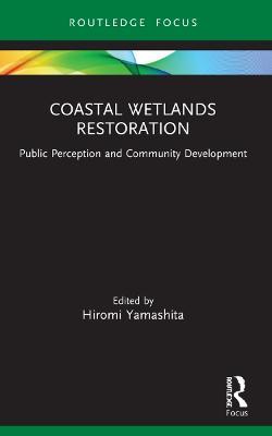 Coastal Wetlands Restoration: Public Perception and Community Development - cover