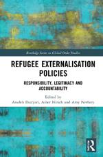 Refugee Externalisation Policies: Responsibility, Legitimacy and Accountability