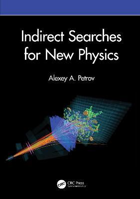 Indirect Searches for New Physics - Alexey A. Petrov - cover