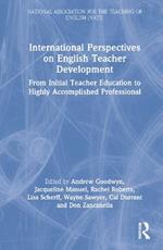 International Perspectives on English Teacher Development: From Initial Teacher Education to Highly Accomplished Professional