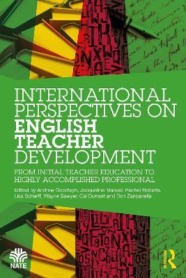 International Perspectives on English Teacher Development: From Initial Teacher Education to Highly Accomplished Professional - cover