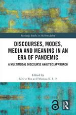 Discourses, Modes, Media and Meaning in an Era of Pandemic: A Multimodal Discourse Analysis Approach