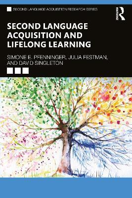 Second Language Acquisition and Lifelong Learning - Simone E. Pfenninger,Julia Festman,David Singleton - cover
