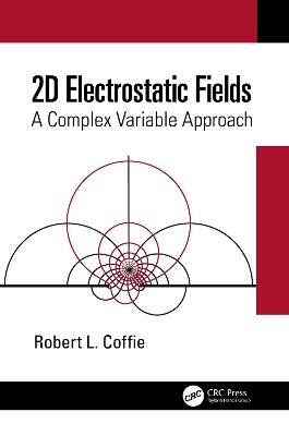2D Electrostatic Fields: A Complex Variable Approach - Robert L. Coffie - cover