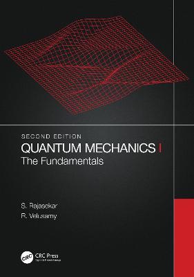 Quantum Mechanics I: The Fundamentals - S. Rajasekar,R. Velusamy - cover