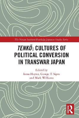 Tenko: Cultures of Political Conversion in Transwar Japan - cover
