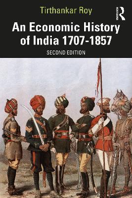 An Economic History of India 1707–1857 - Tirthankar Roy - cover