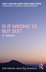 Is It Wrong to Buy Sex?: A Debate