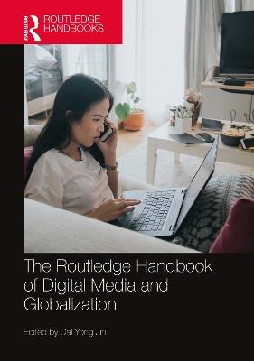 The Routledge Handbook of Digital Media and Globalization - cover