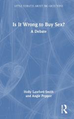 Is It Wrong to Buy Sex?: A Debate