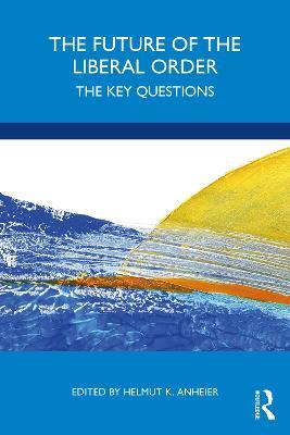 The Future of the Liberal Order: The Key Questions - cover