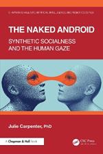 The Naked Android: Synthetic Socialness and the Human Gaze