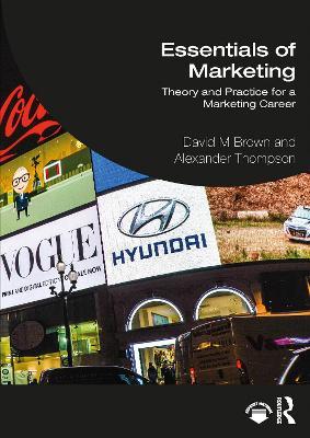 Essentials of Marketing: Theory and Practice for a Marketing Career - David Brown,Alex Thompson - cover