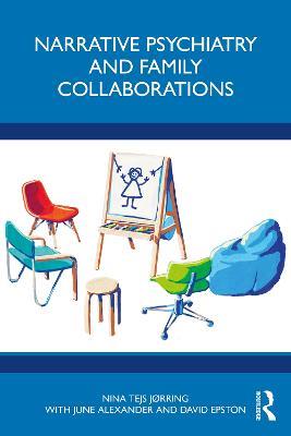 Narrative Psychiatry and Family Collaborations - NINA JØRRING,June Alexander,David Epston - cover