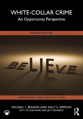 White-Collar Crime: An Opportunity Perspective - Michael L. Benson,Sally S. Simpson,Melissa Rorie - cover