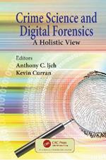 Crime Science and Digital Forensics: A Holistic View