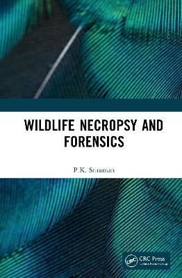 Wildlife Necropsy and Forensics - P.K. Sriraman - cover