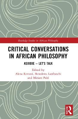 Critical Conversations in African Philosophy: Asixoxe - Let's Talk - cover