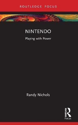 Nintendo: Playing with Power - Randy Nichols - cover