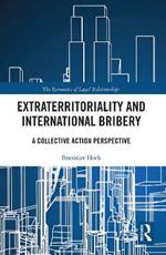 Extraterritoriality and International Bribery: A Collective Action Perspective