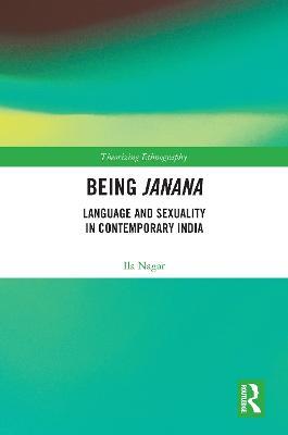 Being Janana: Language and Sexuality in Contemporary India - Ila Nagar - cover