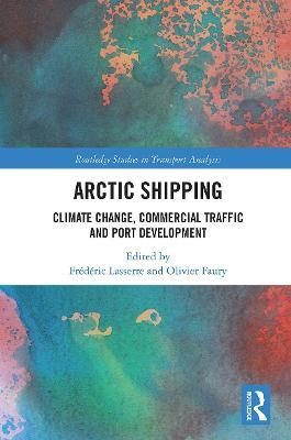 Arctic Shipping: Climate Change, Commercial Traffic and Port Development - cover